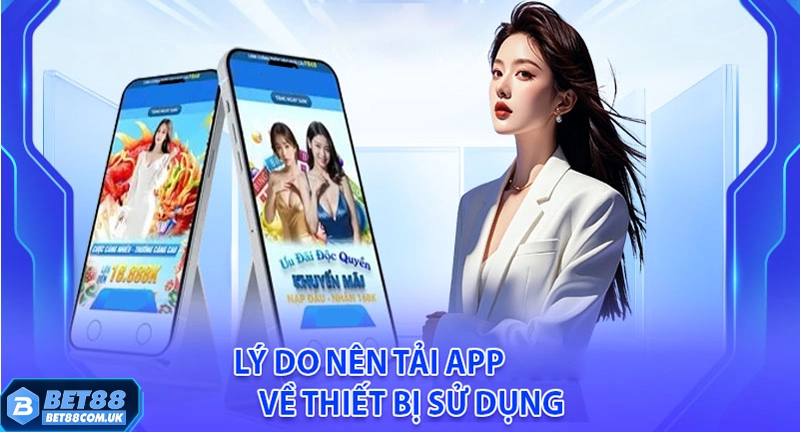 Lý do nên tải app Bet88 về điện thoại