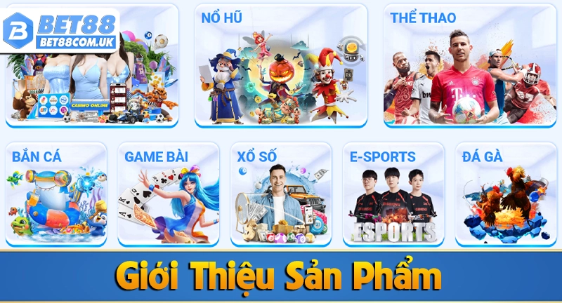 Giới Thiệu Bet88 5 Giới thiệu các sản phẩm cá cược tại Bet88