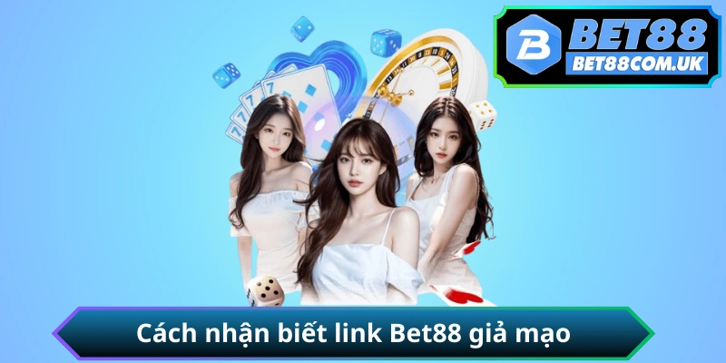 Trang chủ 10 Cách nhận biết link Bet88 giả mạo