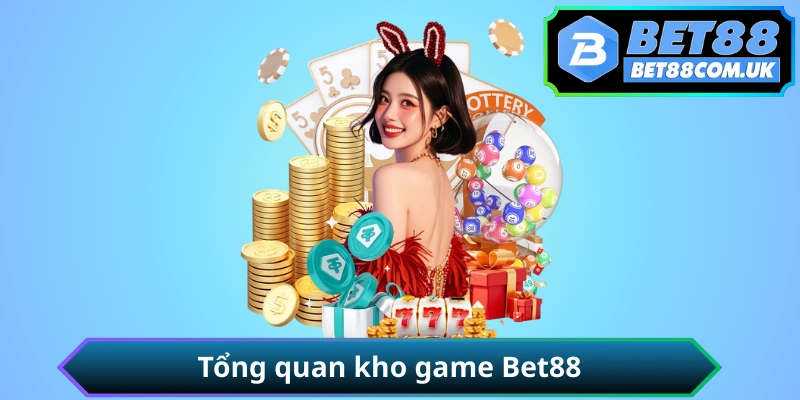 Tổng quan kho game Bet88